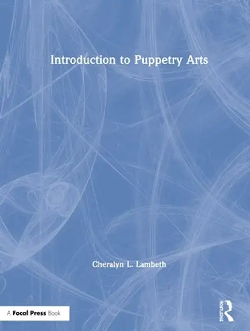 Introduction to Puppetry Arts by Cheralyn Lambeth