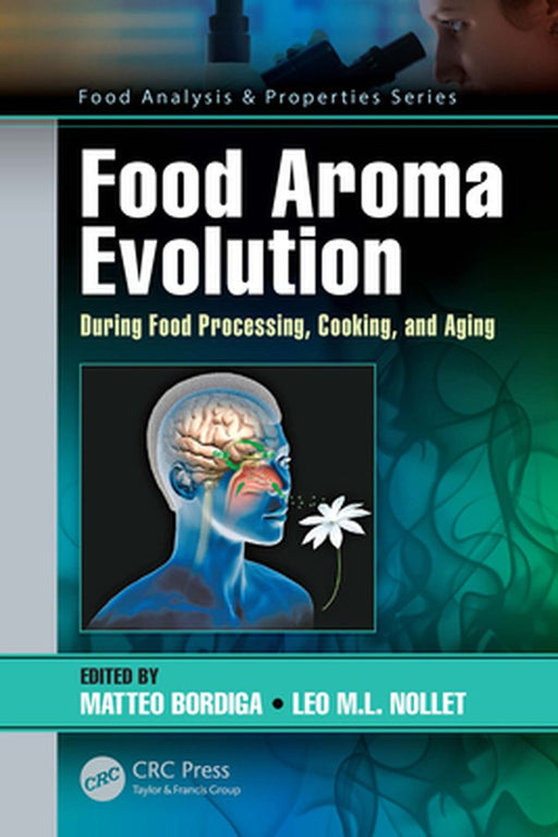 Food Aroma Evolution: During Food Processing Cooking and Aging by Bordiga
