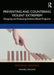 Preventing and Countering Violent Extremism: Designing and Evaluating Evidence-Based Programs by WILLIAMS