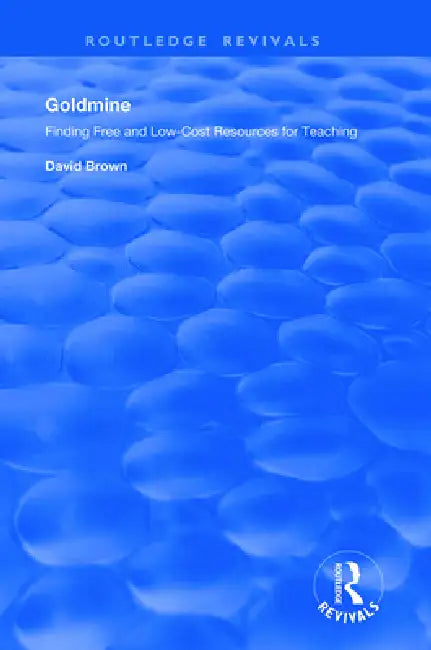 Goldmine: Finding Free and Low Cost Resources for Teaching by David Brown