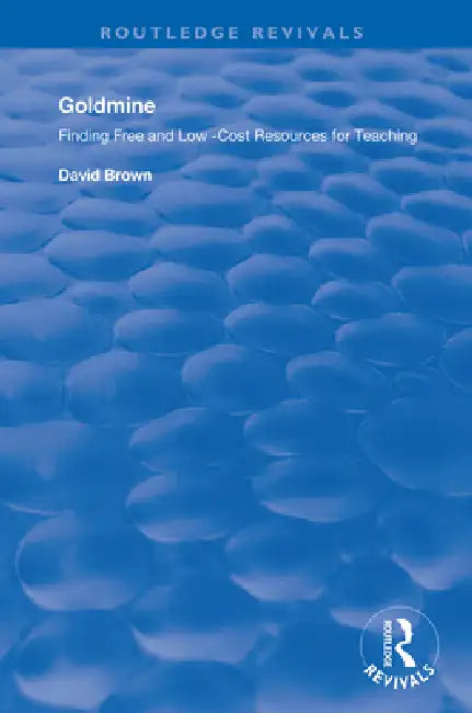 Goldmine: Finding Free and Low Cost Resources for Teaching by David Brown