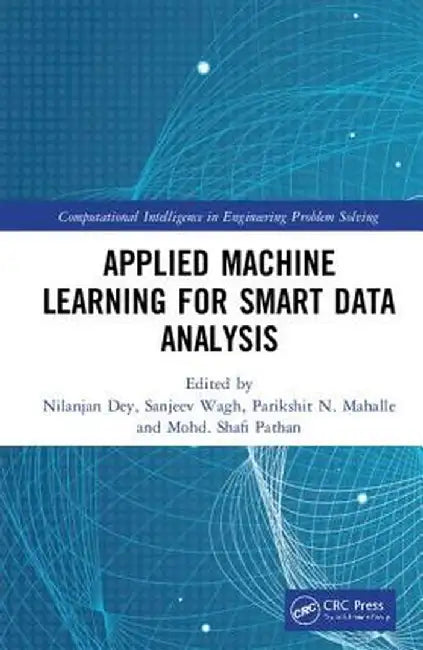 Applied Machine Learning for Smart Data Analysis by Nilanjan Dey