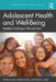 Adolescent Health and Well-Being: Meeting Challenges Old and New by Melissa Kang