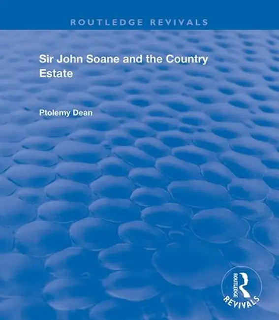 Sir John Soane and the Country Estate by Ptolemy Dean