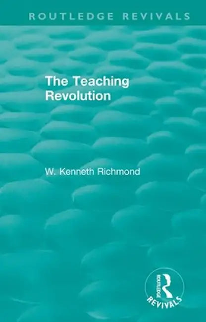 The Teaching Revolution by W. Kenneth Richmond