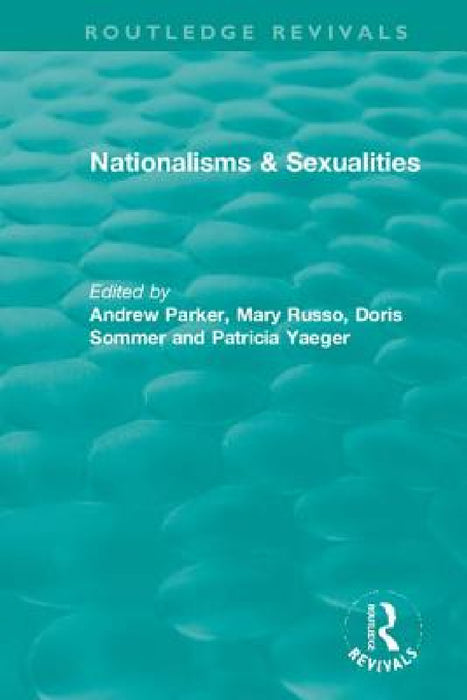 Nationalisms & Sexualities by Andrew Parker, Mary Russo, Doris Sommer