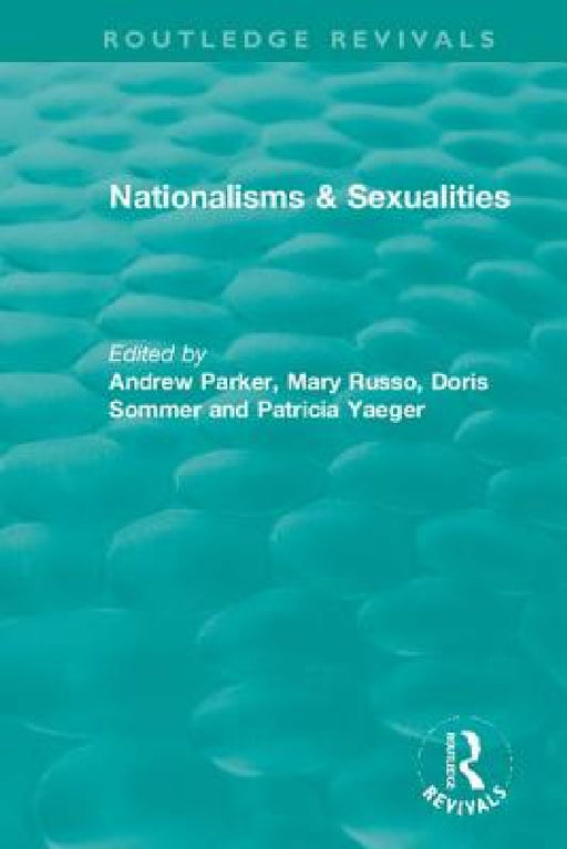 Nationalisms & Sexualities by Andrew Parker, Mary Russo, Doris Sommer