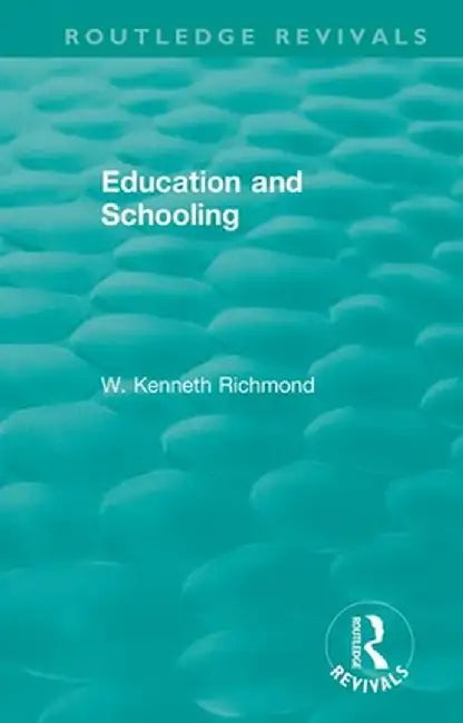 Education and Schooling by W. Kenneth Richmond
