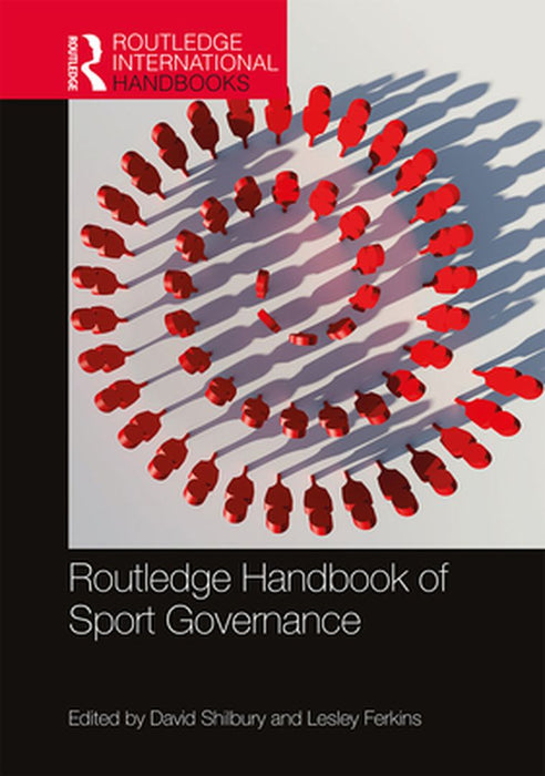 Routledge Handbook of Sport Governance by Whitmore, Simon