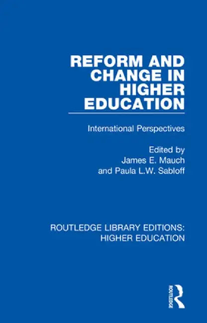 Reform and Change in Higher Education: International Perspectives by James Mauch