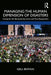 Managing the Human Dimension of Disasters: Caring for the Bereaved, Survivors and First Responders by Kjell Brataas