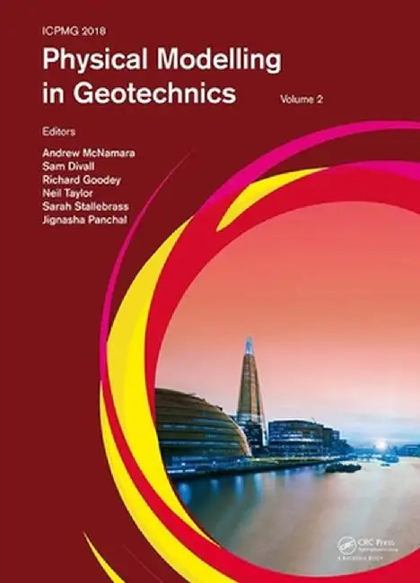 Physical Modelling in Geotechnics, Volume 2: Proceedings of the 9th International Conference on Physical Modelling in Geotechnics (Icpmg 2018), July 1 by Andrew McNamara
