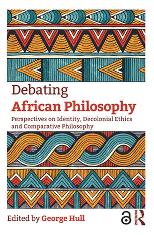 Debating African Philosophy by George Hull