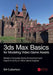 3ds Max Basics for Modeling Video Game Assets: Volume 1: Model a Complete Game Environment and Export to Unity or Other Game Engines by William Culbertson