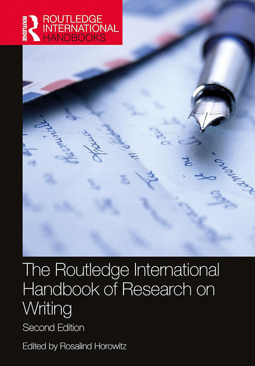 The Routledge International Handbook of Research on Writing by Horowitz/Rosalind