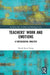 Teachers' Work and Emotions: A Sociological Analysis by Kwok Kuen Tsang