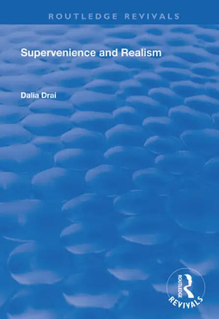 Supervenience and Realism by Dalia Drai