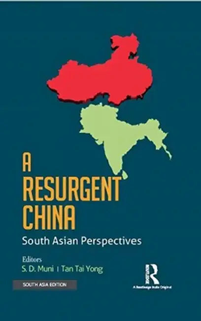 A Resurgent China: Asia Perspectives by SD Muni