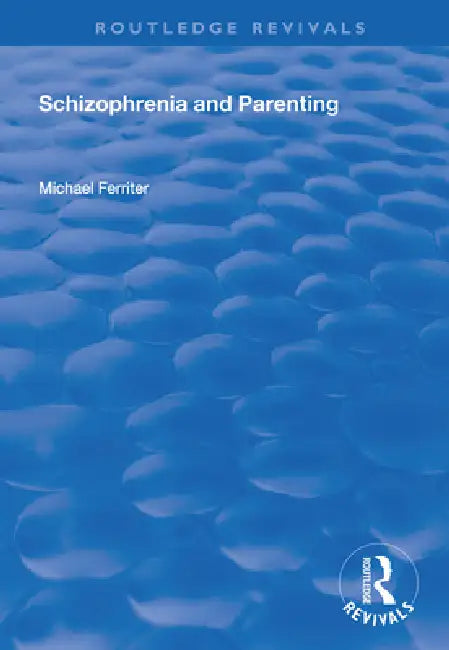 Schizophrenia and Parenting by Michael Ferriter