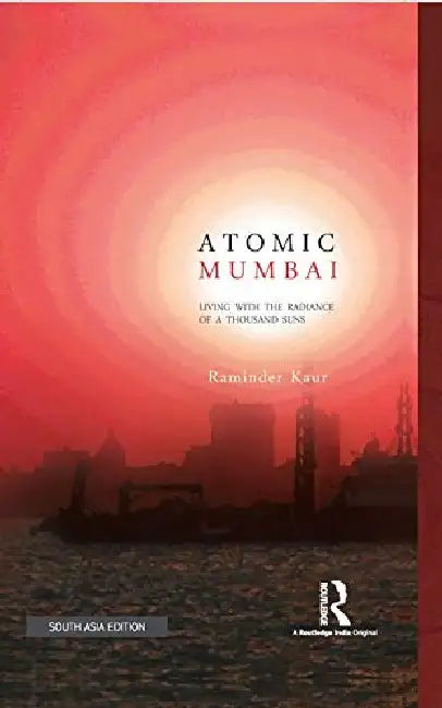 Atomic Mumbai by Kaur