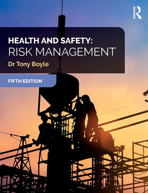 Health and Safety: Risk Management by Tony Boyle