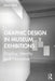 Graphic Design in Museum Exhibitions: Display, Identity and Narrative by Jona Piehl