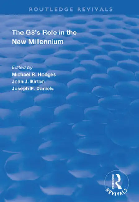 The G8's Role in the New Millennium by Michael R. Hodges