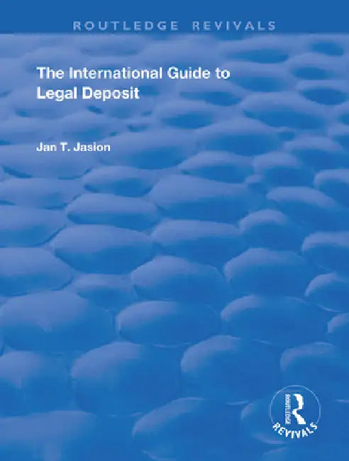 The International Guide to Legal Deposit by Jan T. Jasion