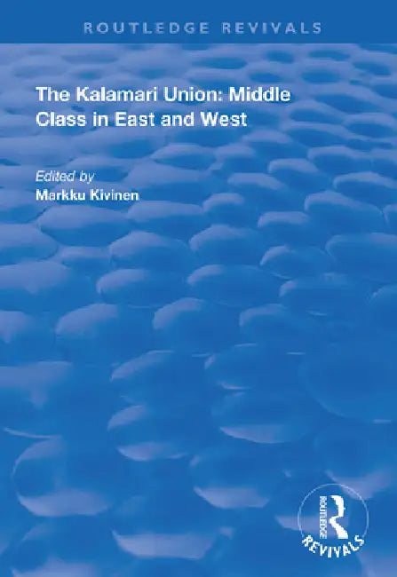 The Kalamari Union: Middle Class in East and West by Markku Kivinen