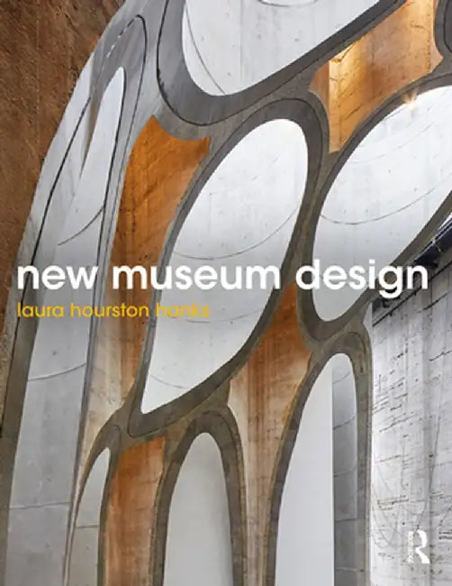 New Museum Design by Laura Hourston Hanks
