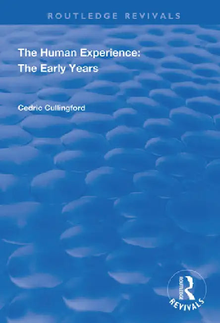 The Human Experience: The Early Years by Cedric Cullingford