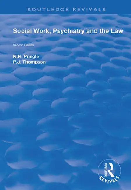 Social Work, Psychiatry and the Law by N. N. Pringle