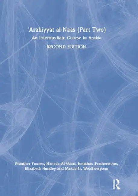 Arabiyyat Al-Naas (Part Two): An Intermediate Course in Arabic