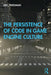 The Persistence of Code in Game Engine Culture by Eric Freedman