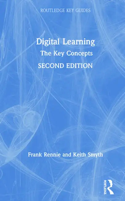 Digital Learning: The Key Concepts by Frank Rennie