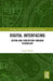 Digital Interfacing: Action and Perception Through Technology by Daniel Black