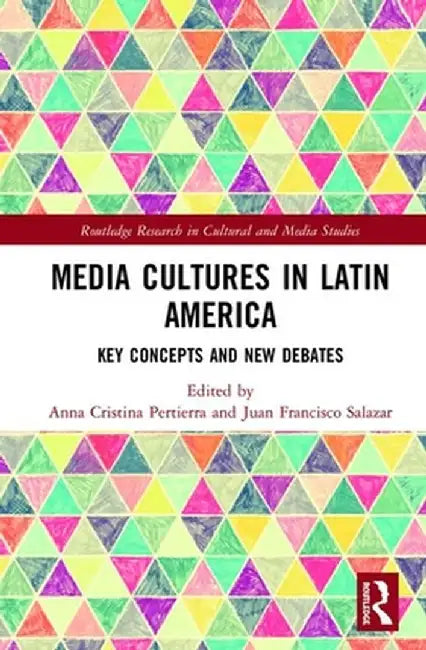 Media Cultures in Latin America: Key Concepts and New Debates by Anna Cristina Pertierra