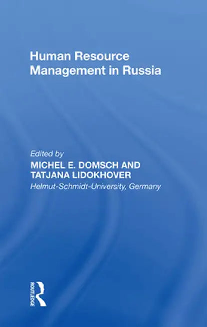 Human Resource Management in Russia by Michel E. Domsch
