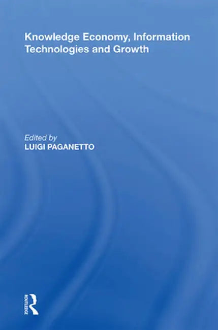 Knowledge Economy, Information Technologies and Growth by Luigi Paganetto