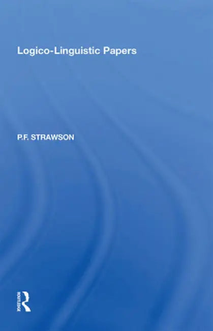 Logico-Linguistic Papers by P.F. Strawson