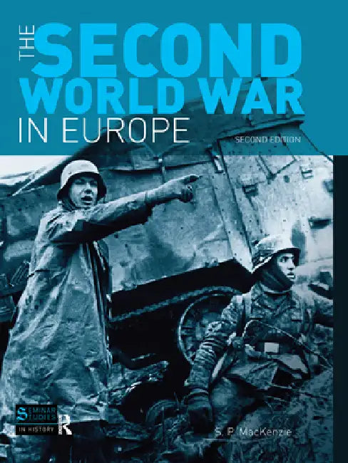 The Second World War in Europe by S. P. Mackenzie