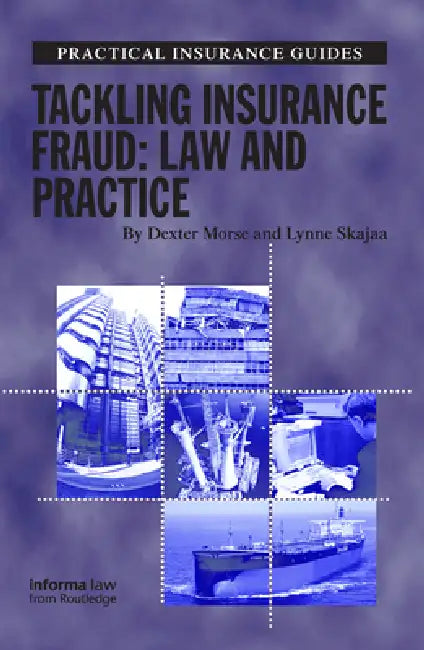 Tackling Insurance Fraud: Law and Practice by Lynne Skajaa