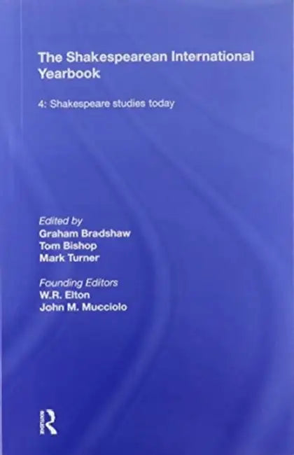 The Shakespearean International Yearbook:Shakespeare Studies Today by Turner Mark