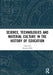 Science, Technologies and Material Culture in the History of Education by Heather Ellis