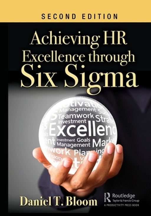 Achieving HR Excellence through Six Sigma by BLOOM, Michael