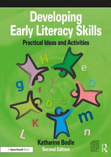 Developing Early Literacy Skills: Practical Ideas and Activities by Katharine Bodle