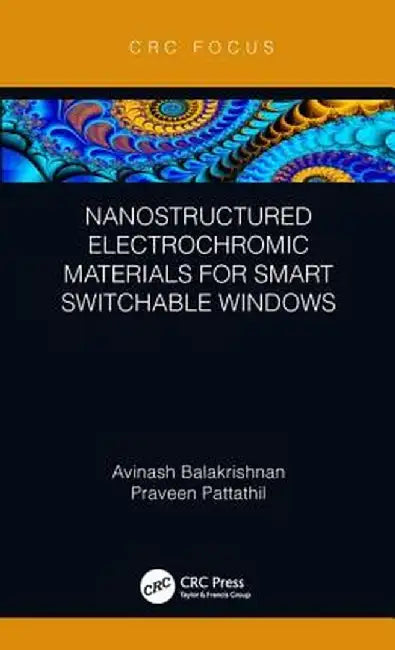 Nanostructured Electrochromic Materials for Smart Switchable Windows by Avinash Balakrishnan