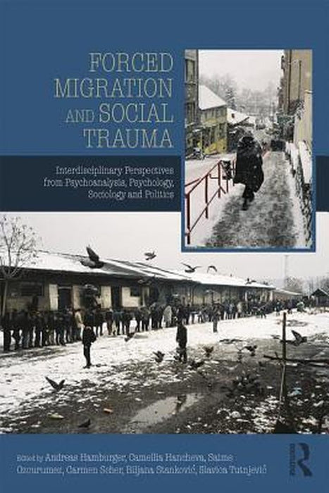 Forced Migration and Social Trauma: Psychology Sociology and Politics by Hamburger