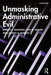 Unmasking Administrative Evil by Danny L. Balfour