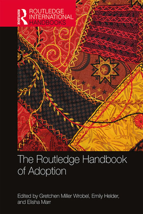 The Routledge Handbook of Adoption by Wrobel Gretchen